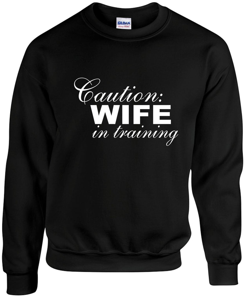 caution wife in training unisex crewneck sweatshirt black signature outlet novelty 