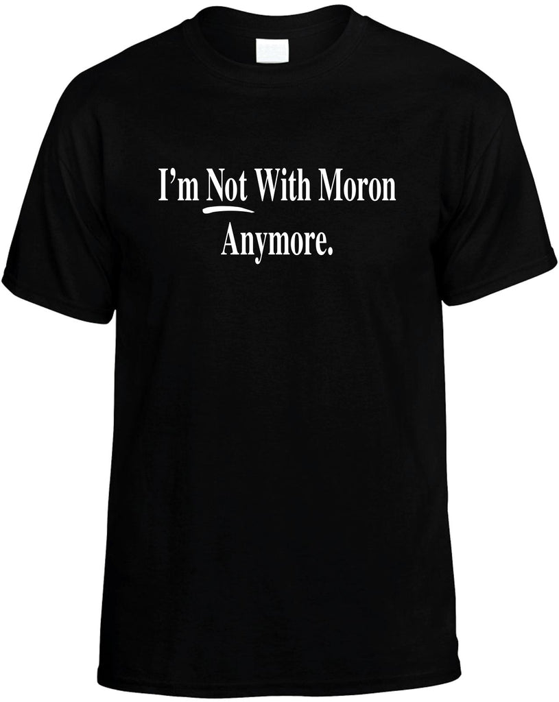 im not with moron anymore mens funny t-shirt black