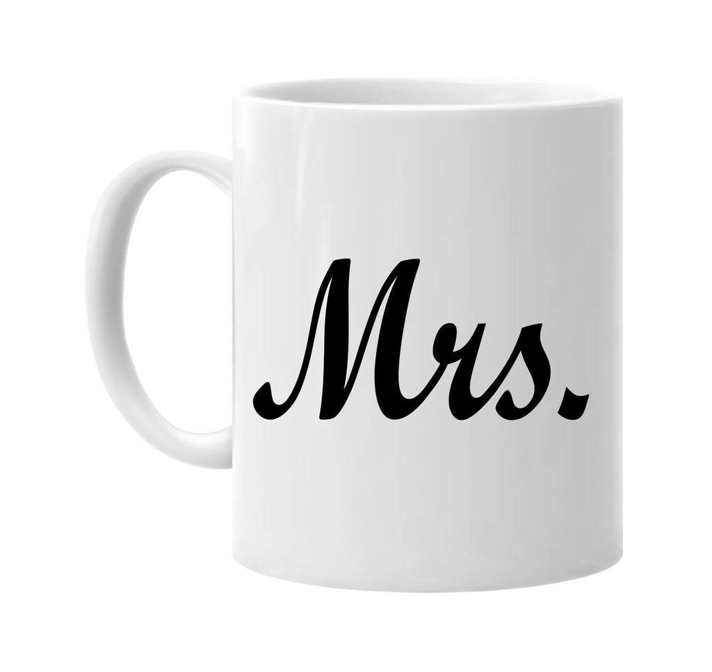 mrs bride wedding bridal party signature outlet novelty coffee cup mug graphic gift ideas gifts for the family mom dad