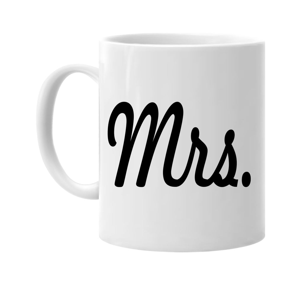 mrs bride wedding bridal party signature outlet novelty coffee cup mug graphic gift ideas gifts for the family mom dad