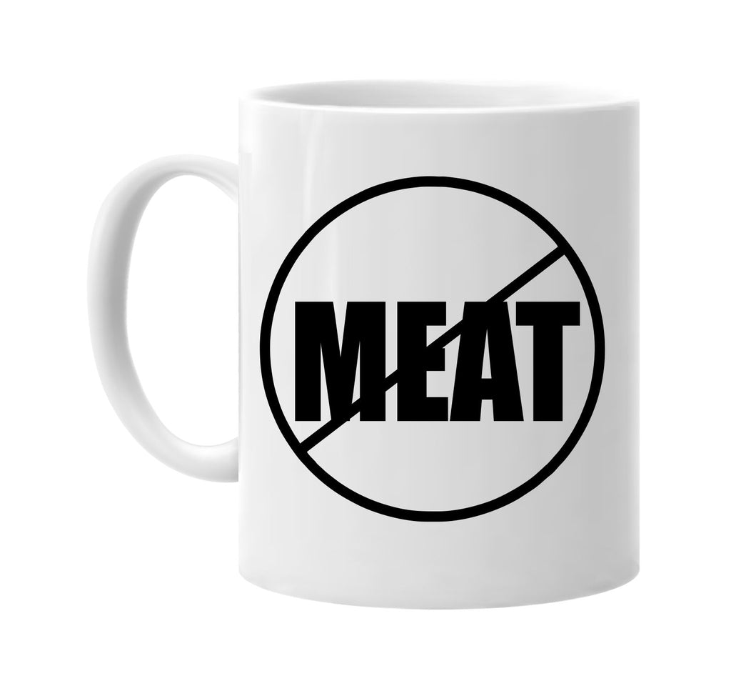 no meat anti-meat signature outlet novelty coffee cup mug graphic gift ideas gifts for the family mom dad