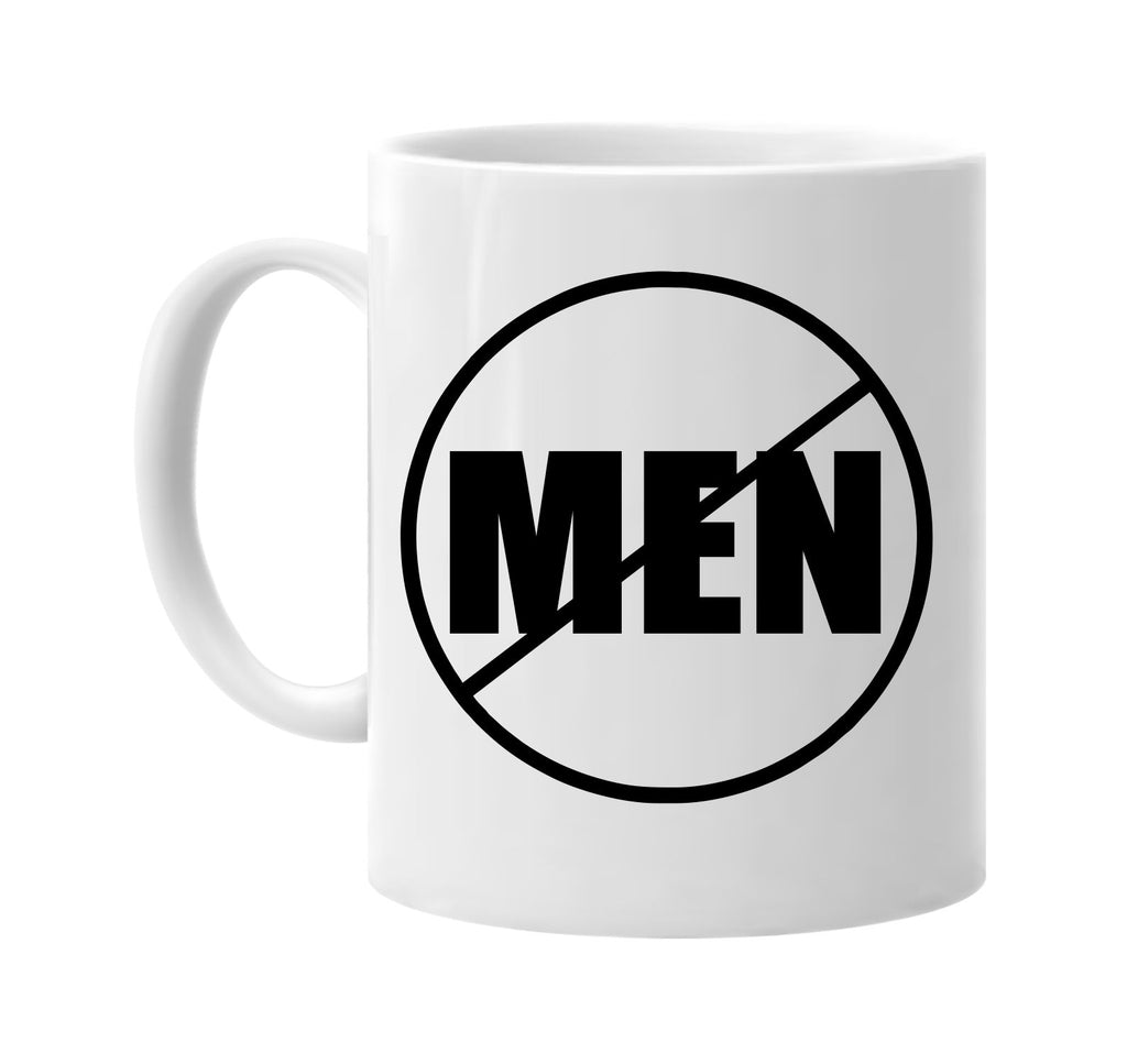 no men anti-men signature outlet novelty coffee cup mug graphic gift ideas gifts for the family mom dad