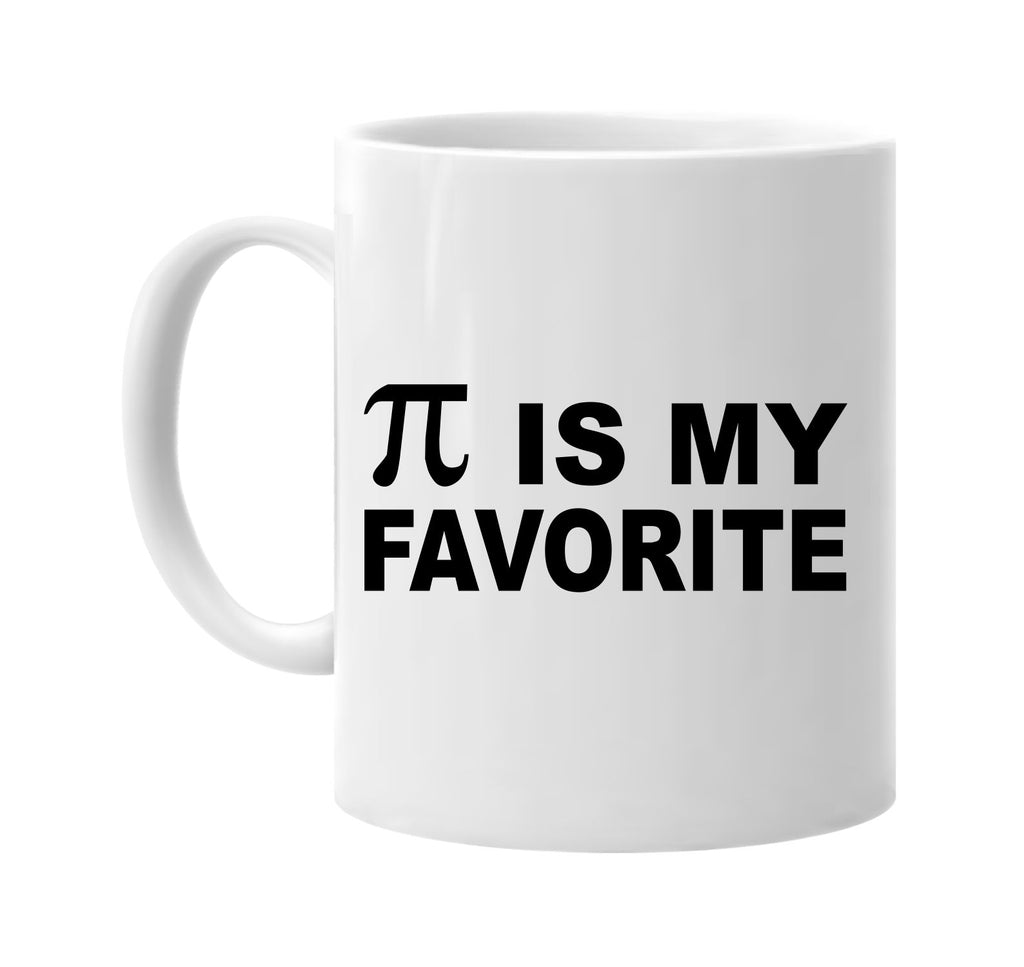 pie is my favorite signature outlet novelty coffee cup mug graphic gift ideas gifts for the family mom dad