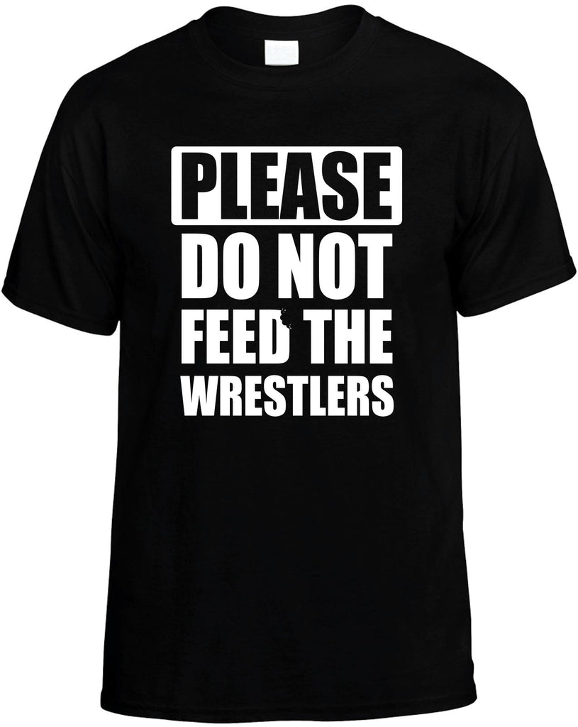 please do not feed the wrestlers mens funny t-shirt black