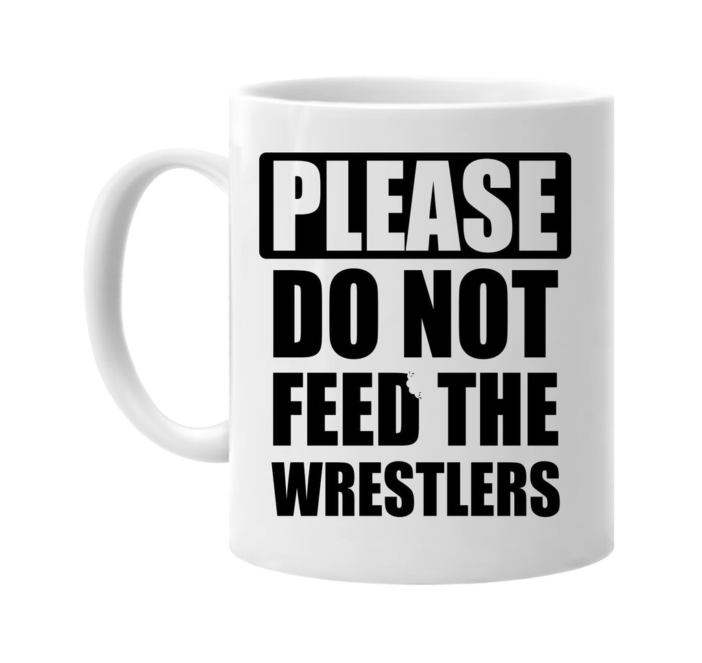 please do not feed the wrestlers signature outlet novelty coffee cup mug graphic gift ideas gifts for the family mom dad