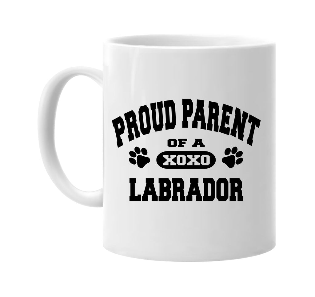 proud parent of a labrador signature outlet novelty coffee cup mug graphic gift ideas gifts for the family mom dad