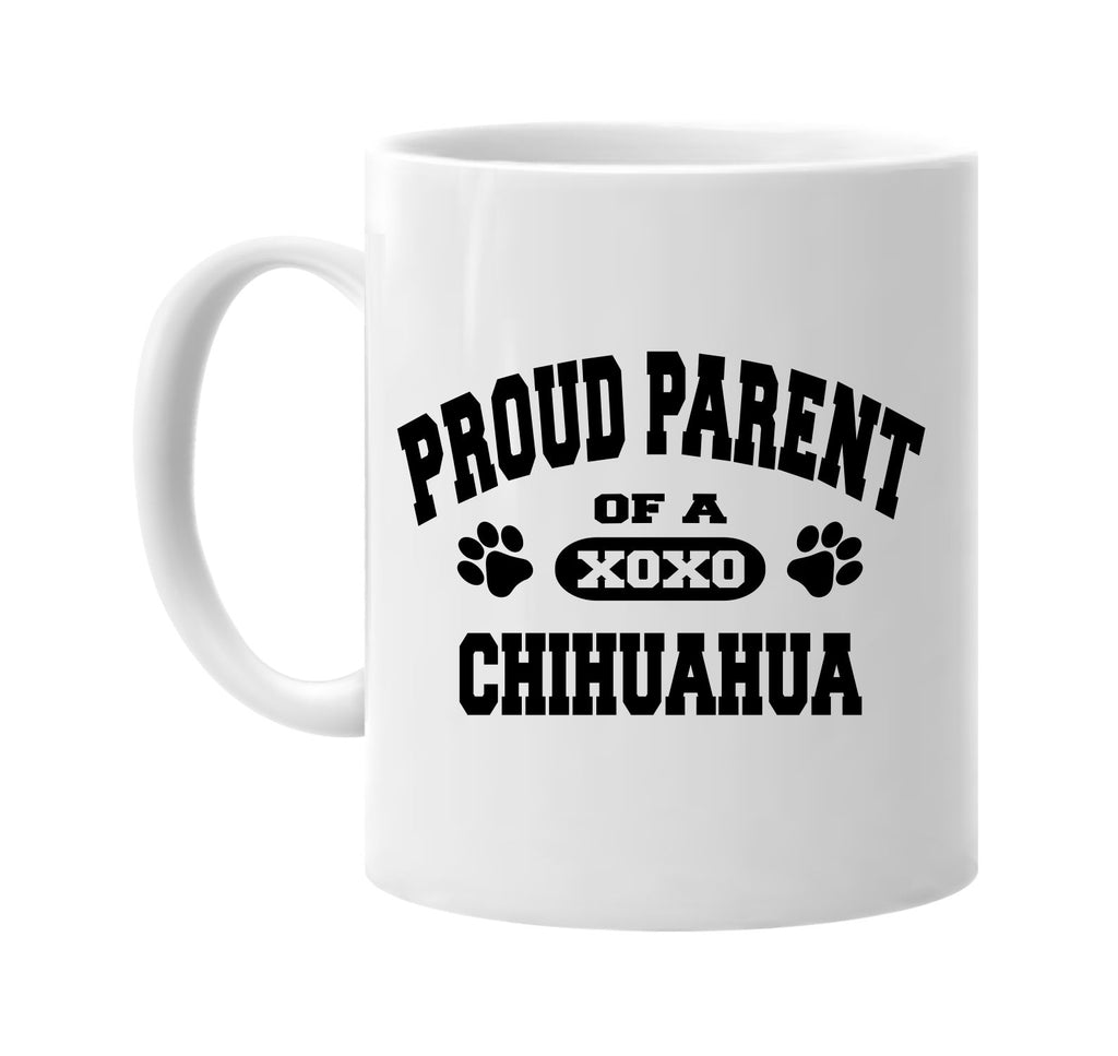 proud parent of a chihuahua signature outlet novelty coffee cup mug graphic gift ideas gifts for the family mom dad