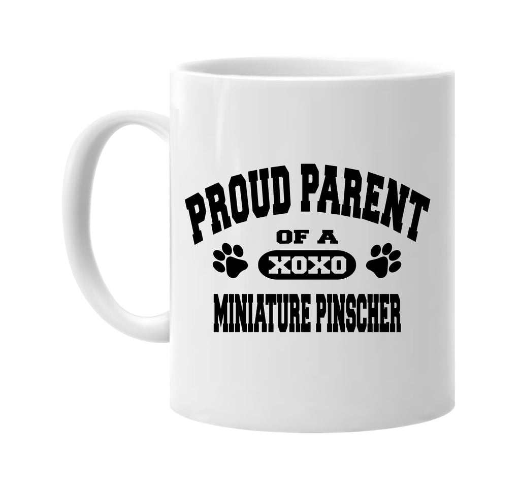 proud parent of a miniature pinscher signature outlet novelty coffee cup mug graphic gift ideas gifts for the family mom dad