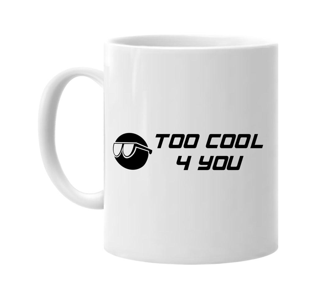 too cool 4 you retro signature outlet novelty coffee cup mug graphic gift ideas gifts for the family mom dad