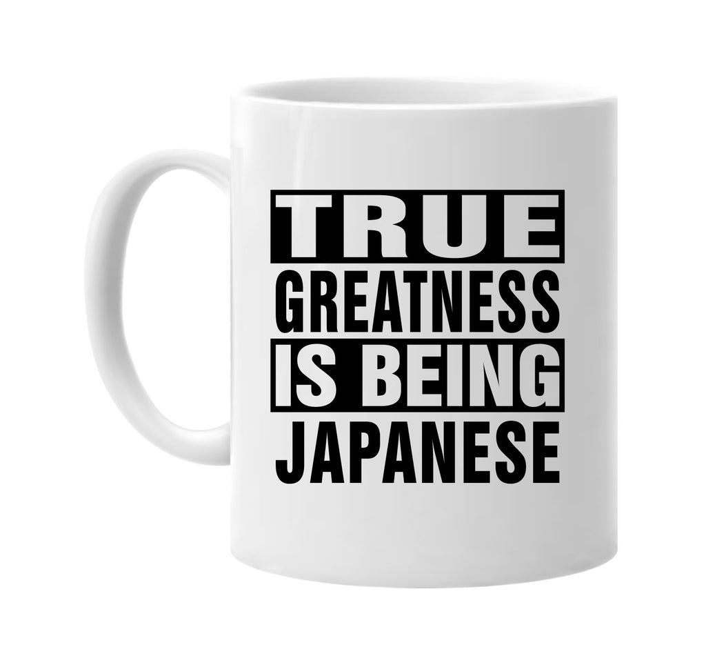 true greatness is being japanese signature outlet novelty coffee cup mug graphic gift ideas gifts for the family mom dad