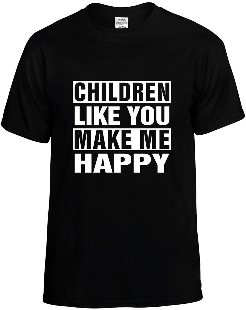 children like you make me happy mens funny t-shirt black