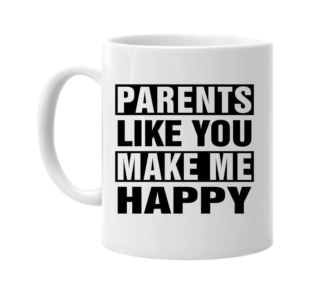 parents like you make me happy signature outlet novelty coffee cup mug graphic gift ideas gifts for the family mom dad