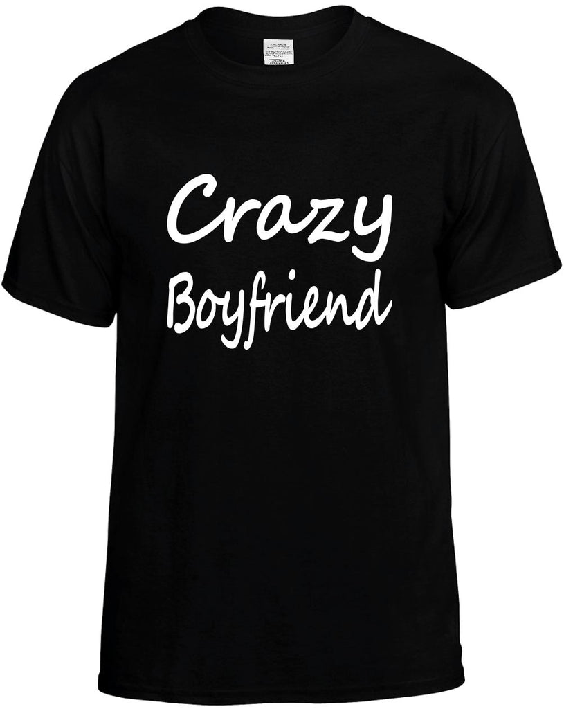 crazy boyfriend family humor fun mens funny t-shirt black