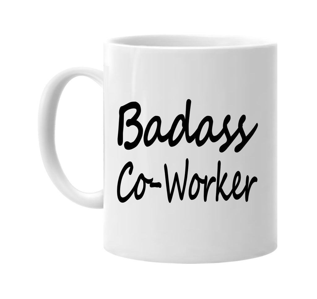 badass co-worker family humor signature outlet novelty coffee cup mug graphic gift ideas gifts for the family mom dad