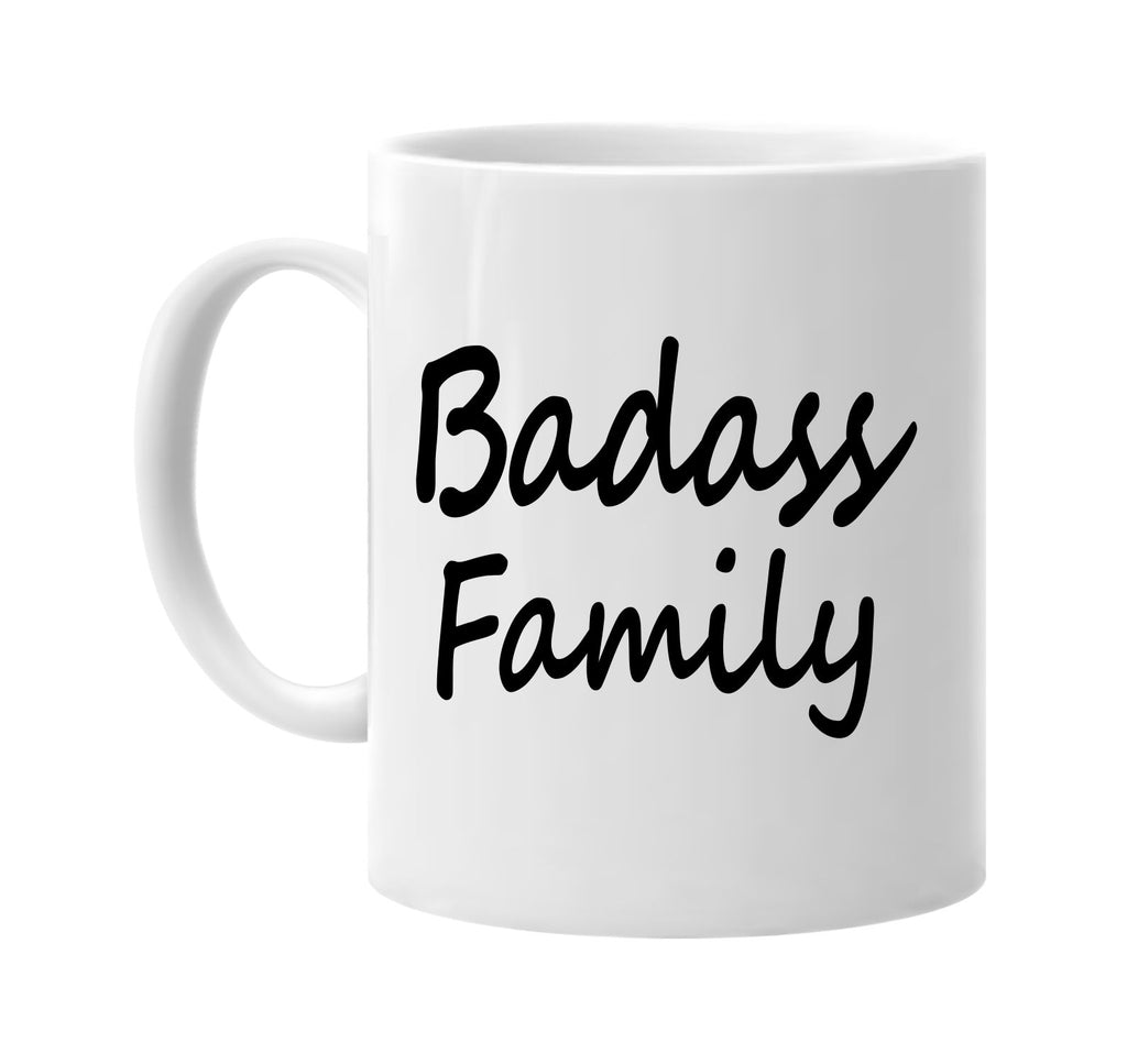 badass family cool humor family signature outlet novelty coffee cup mug graphic gift ideas gifts for the family mom dad