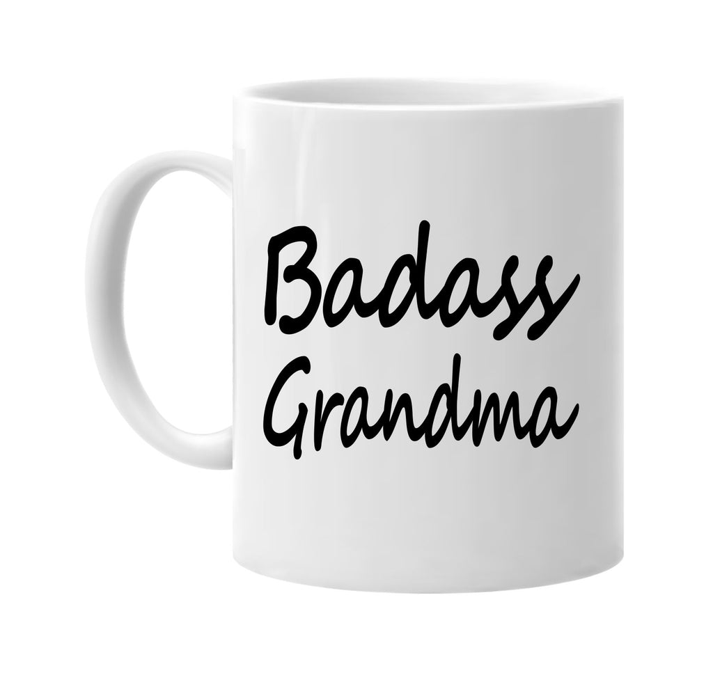 badass grandma cool humor family signature outlet novelty coffee cup mug graphic gift ideas gifts for the family mom dad