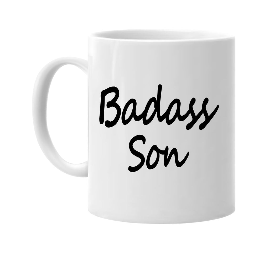 badass son cool humor family signature outlet novelty coffee cup mug graphic gift ideas gifts for the family mom dad