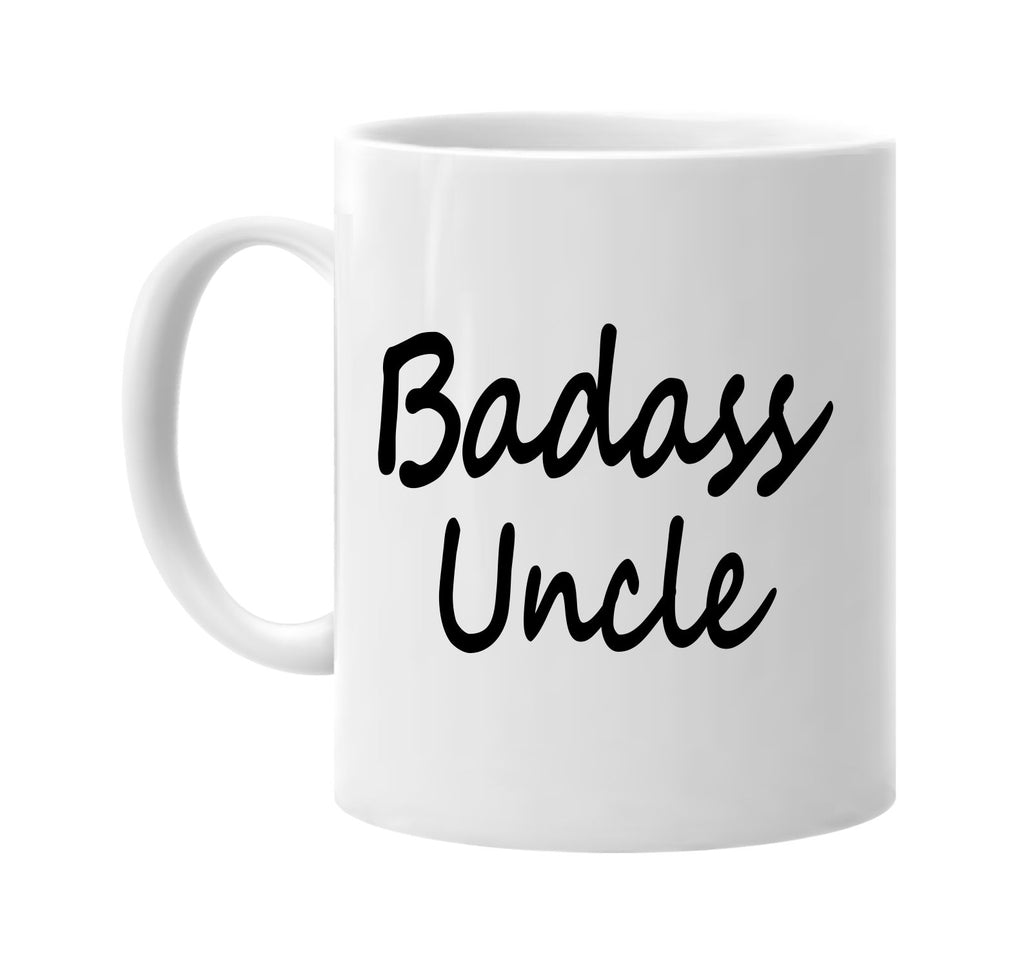 badass uncle cool humor family signature outlet novelty coffee cup mug graphic gift ideas gifts for the family mom dad