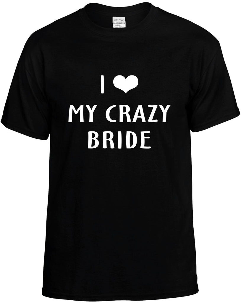 i love heart my crazy bride mens funny t-shirt black