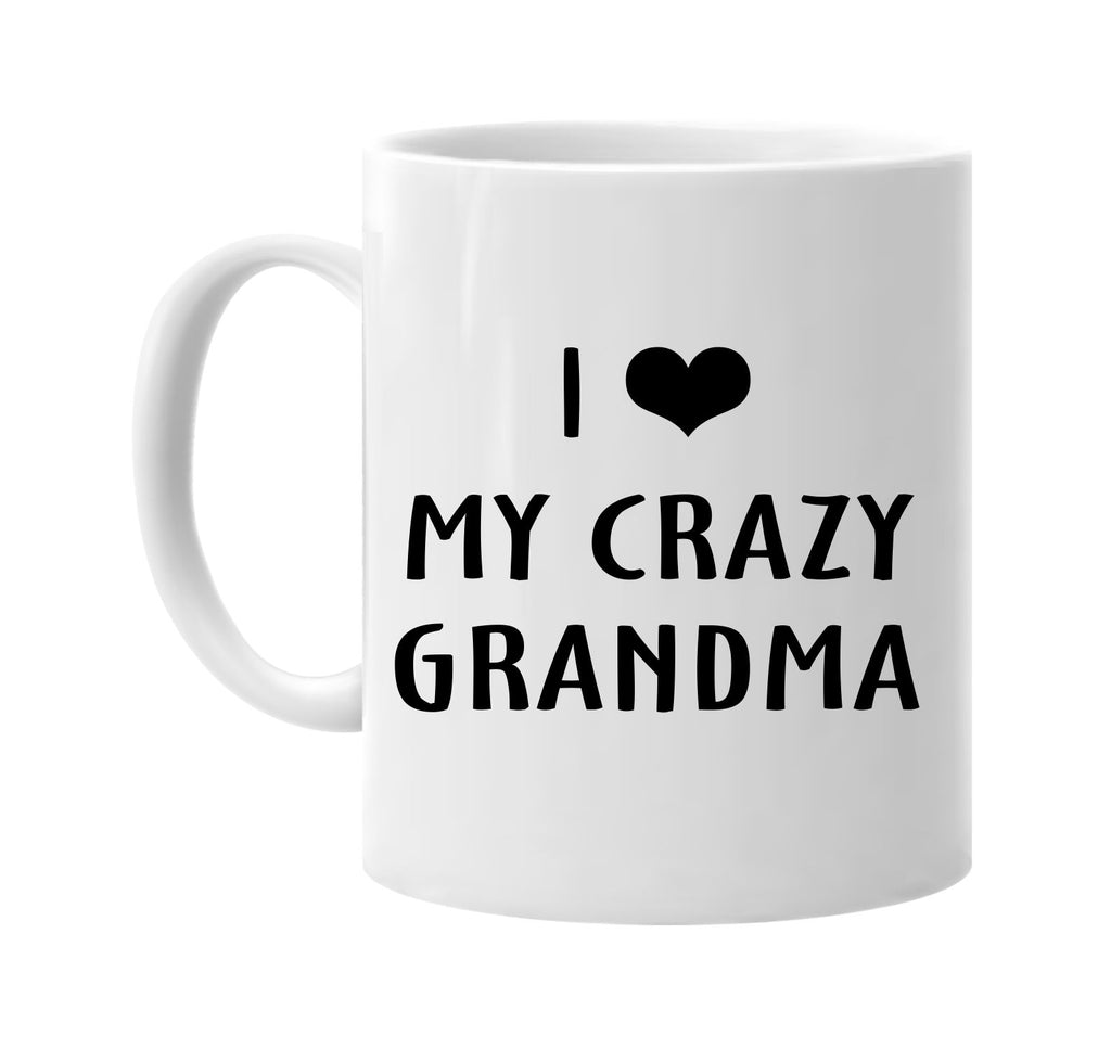 i love heart my crazy grandma signature outlet novelty coffee cup mug graphic gift ideas gifts for the family mom dad