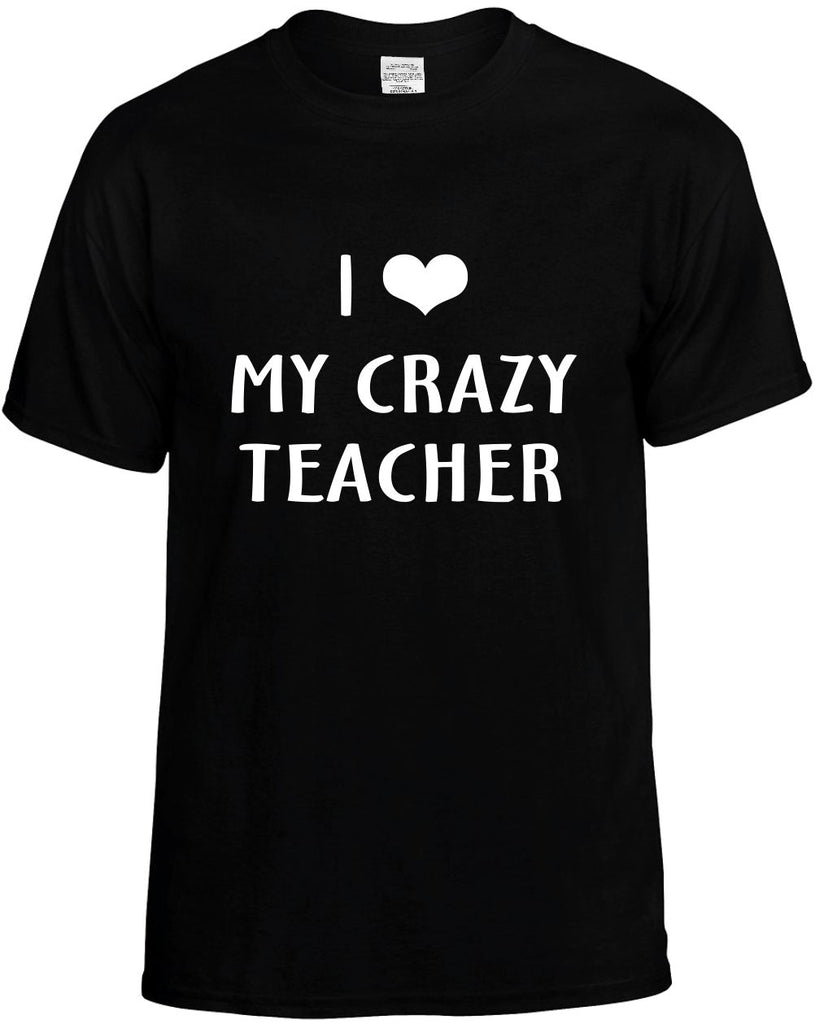 i love heart my crazy teacher mens funny t-shirt black