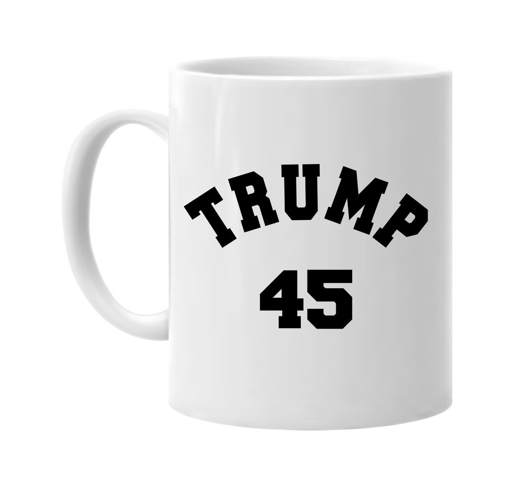 trump 45 donald trump for president signature outlet novelty coffee cup mug graphic gift ideas gifts for the family mom dad