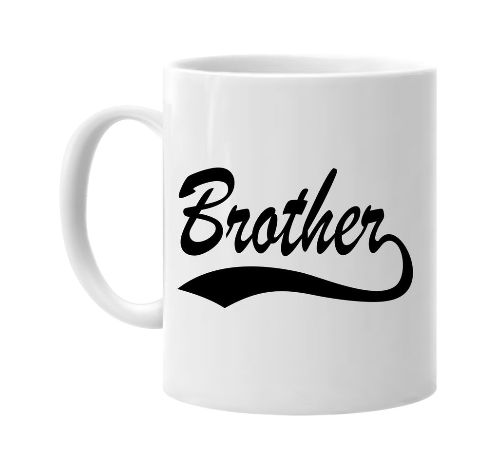 brother baseball font family signature outlet novelty coffee cup mug graphic gift ideas gifts for the family mom dad