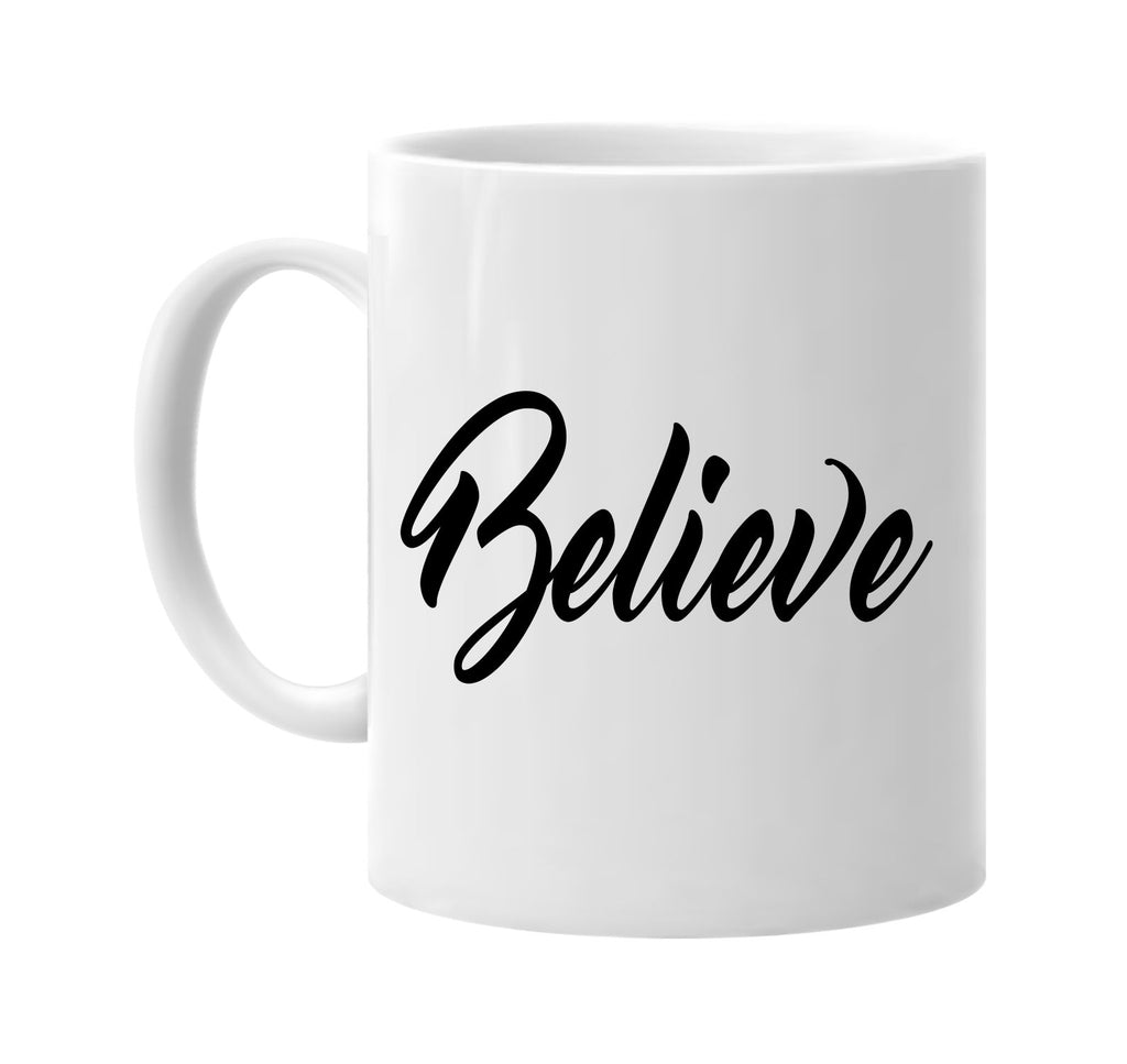 believe religious god faith signature outlet novelty coffee cup mug graphic gift ideas gifts for the family mom dad