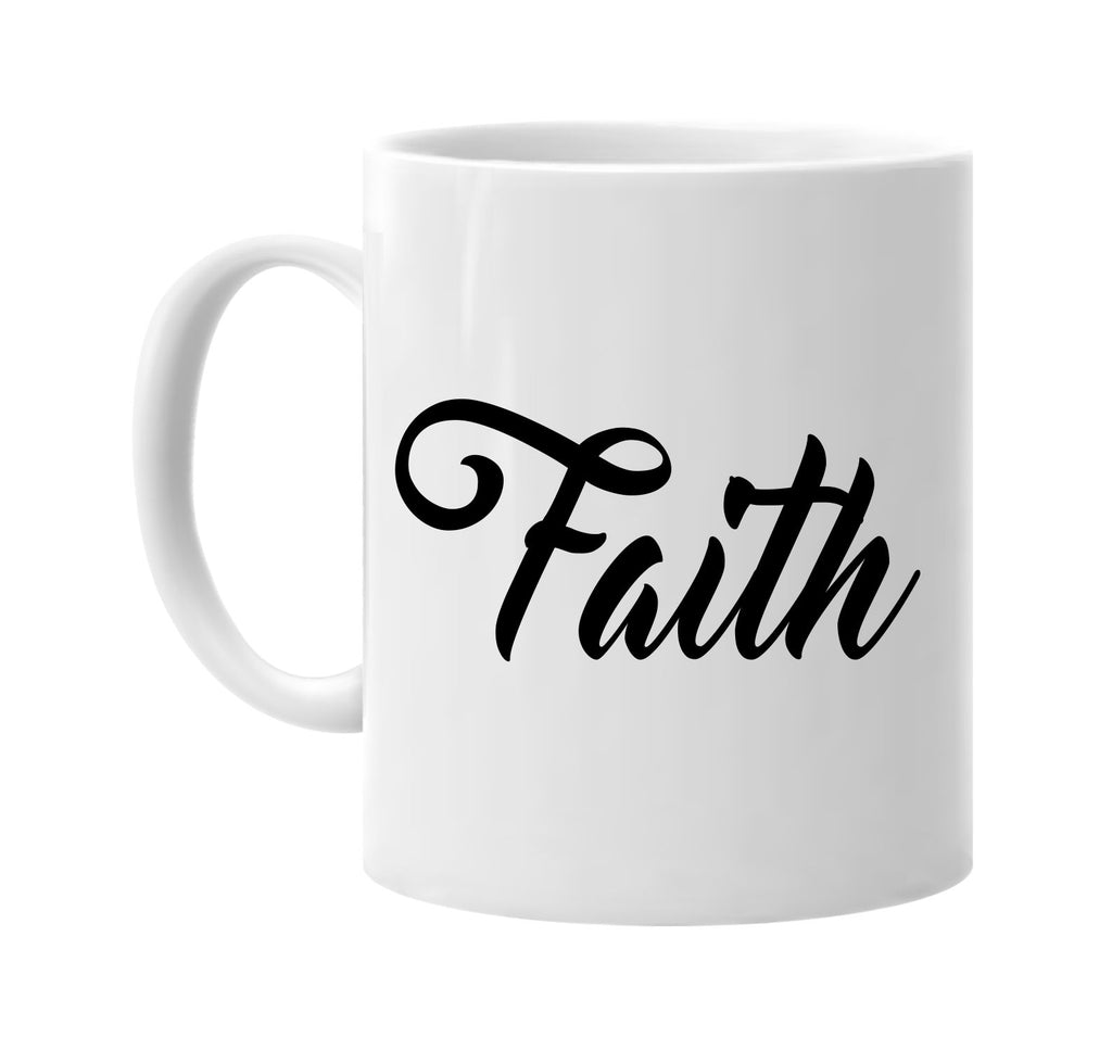 faith new font religious god signature outlet novelty coffee cup mug graphic gift ideas gifts for the family mom dad