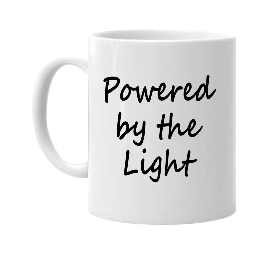 powered by the light religious signature outlet novelty coffee cup mug graphic gift ideas gifts for the family mom dad