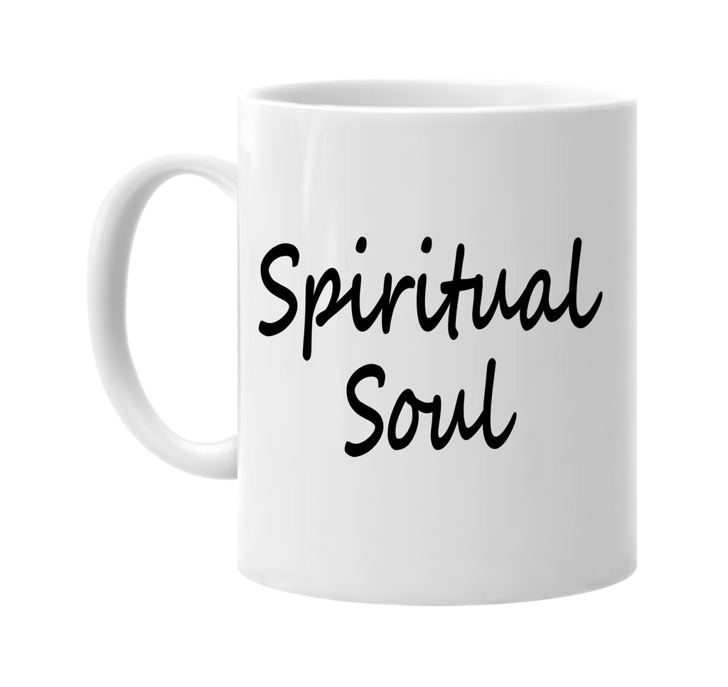 spiritual soul religious god signature outlet novelty coffee cup mug graphic gift ideas gifts for the family mom dad