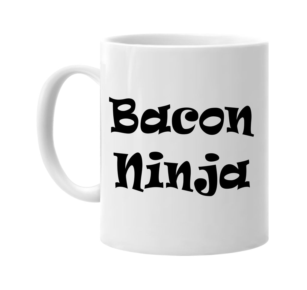 bacon ninja foodie bacon lover signature outlet novelty coffee cup mug graphic gift ideas gifts for the family mom dad