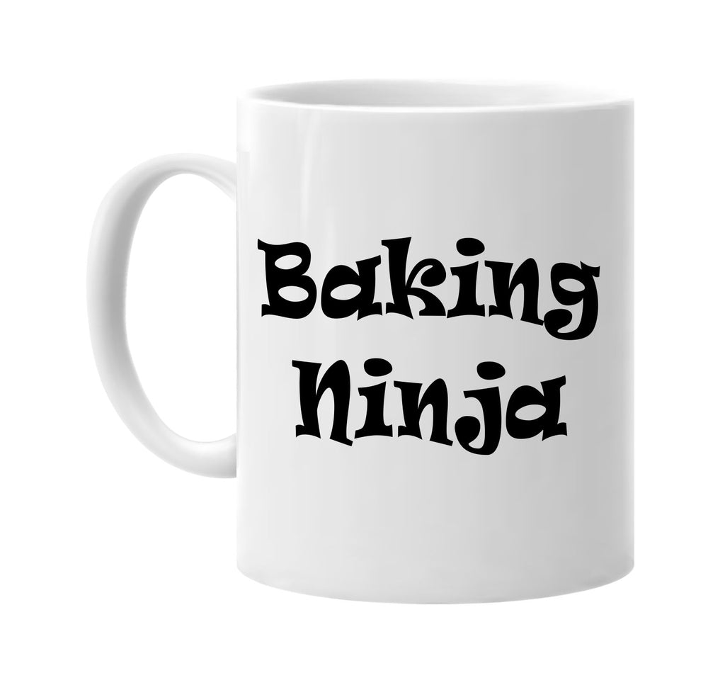 baking ninja humorous cool food signature outlet novelty coffee cup mug graphic gift ideas gifts for the family mom dad