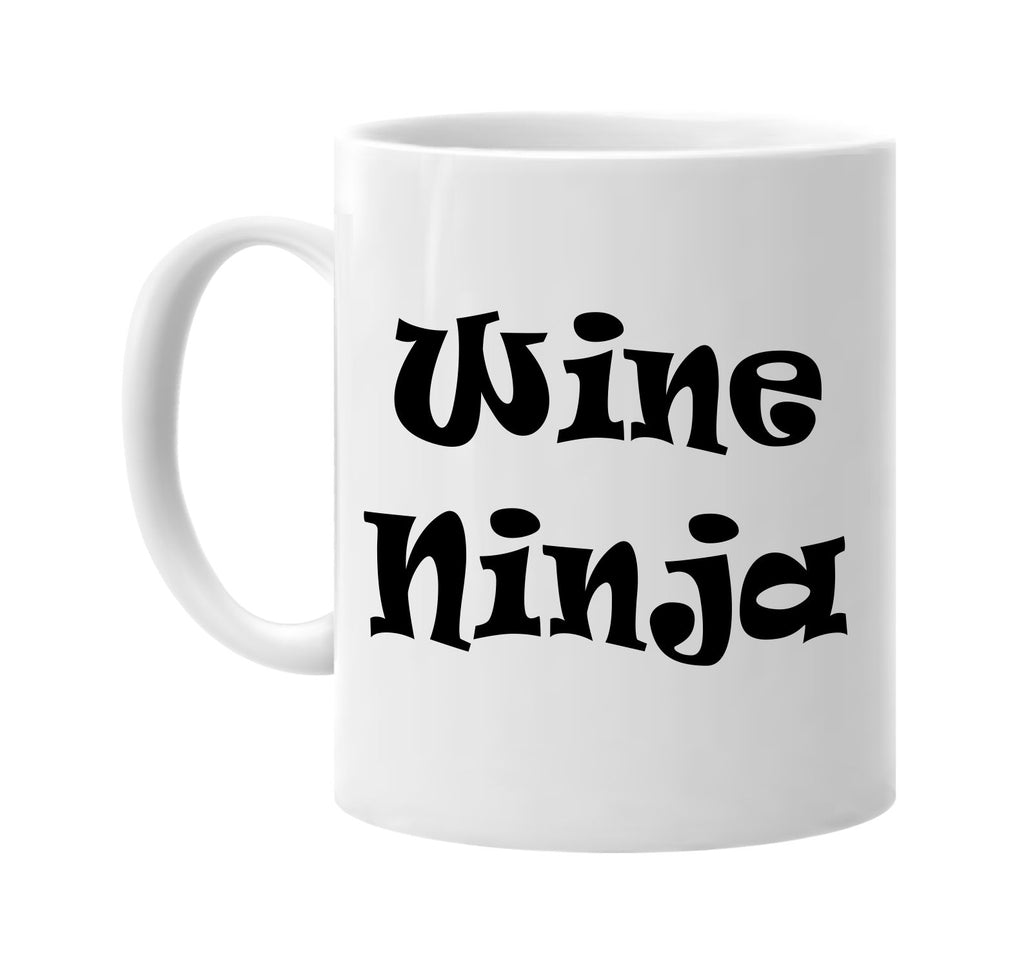 wine ninja humorous cool signature outlet novelty coffee cup mug graphic gift ideas gifts for the family mom dad