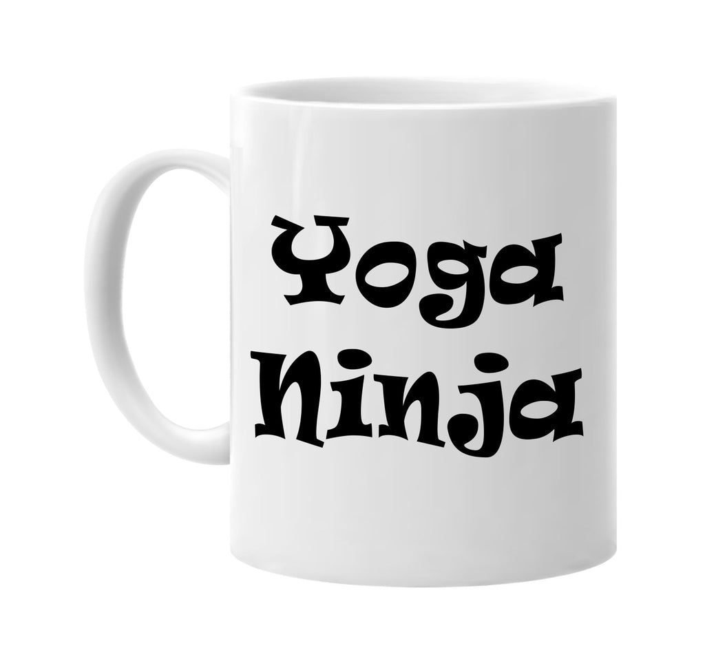 yoga ninja humorous cool signature outlet novelty coffee cup mug graphic gift ideas gifts for the family mom dad