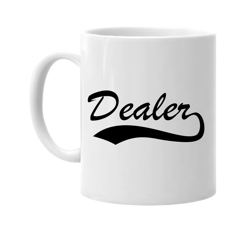 dealer baseball font weed card signature outlet novelty coffee cup mug graphic gift ideas gifts for the family mom dad