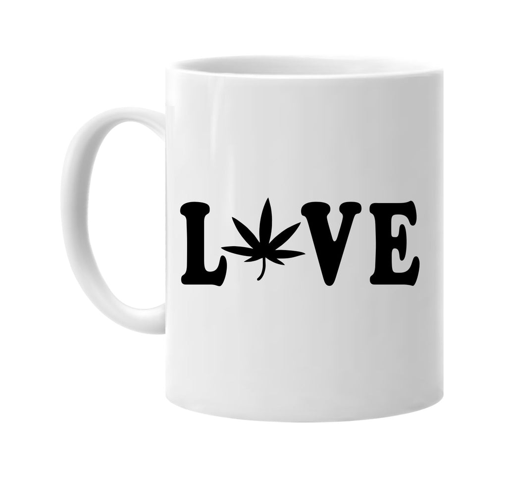 love weed with pot leaf signature outlet novelty coffee cup mug graphic gift ideas gifts for the family mom dad