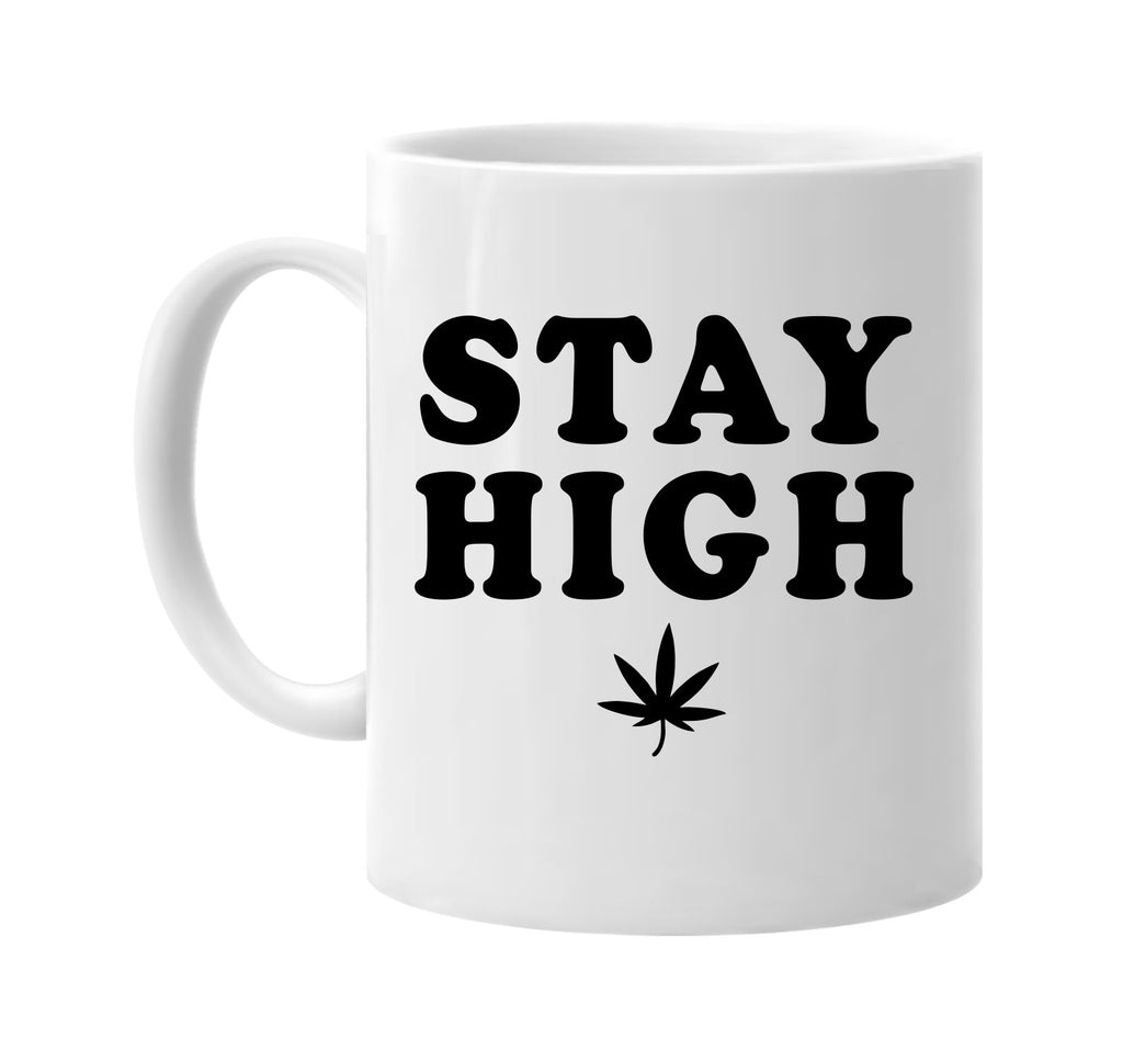 stay high with pot weed leaf signature outlet novelty coffee cup mug graphic gift ideas gifts for the family mom dad