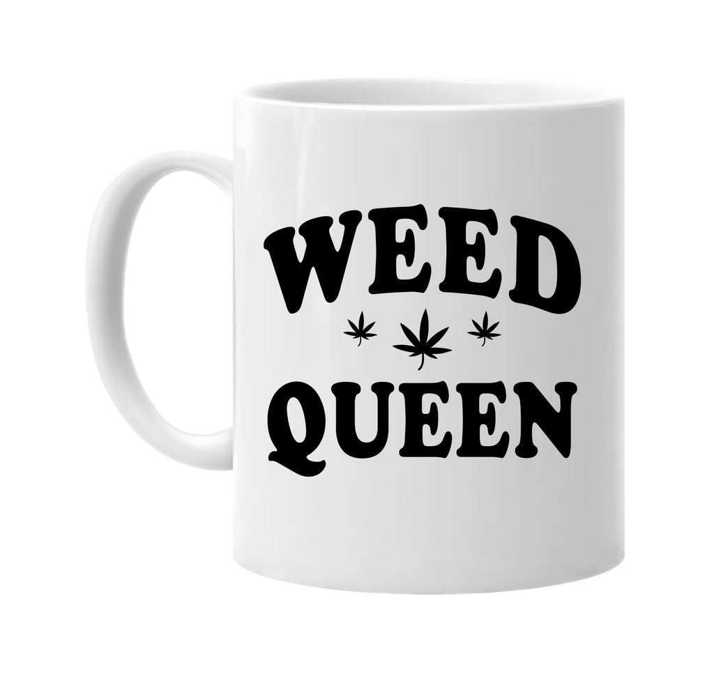 weed queen with pot weed leaf signature outlet novelty coffee cup mug graphic gift ideas gifts for the family mom dad