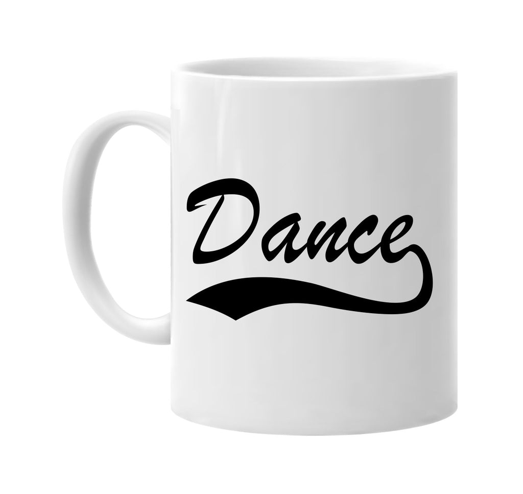 dance baseball font sports signature outlet novelty coffee cup mug graphic gift ideas gifts for the family mom dad