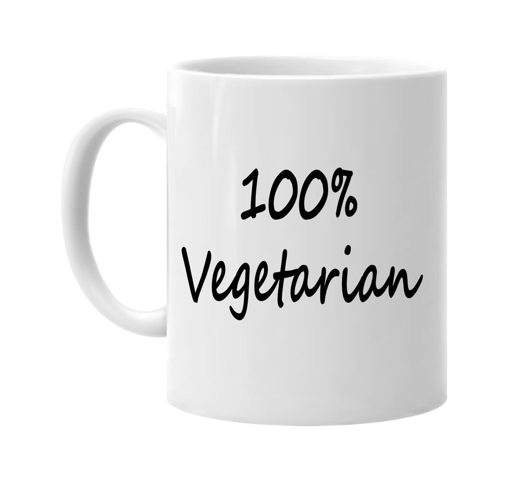 100% vegetarian food health signature outlet novelty coffee cup mug graphic gift ideas gifts for the family mom dad