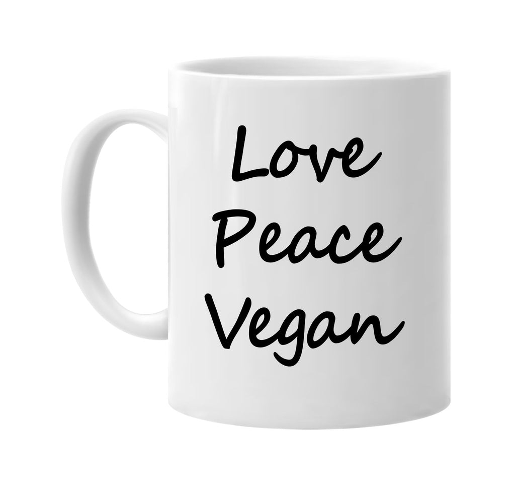 love peace vegan food health signature outlet novelty coffee cup mug graphic gift ideas gifts for the family mom dad