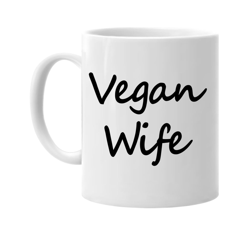 vegan wife cursive food health signature outlet novelty coffee cup mug graphic gift ideas gifts for the family mom dad