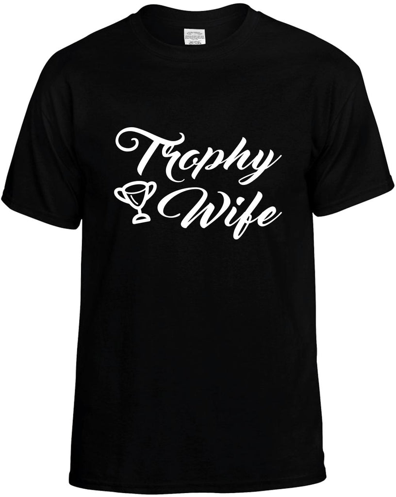 trophy wife with trophy bride mens funny t-shirt black