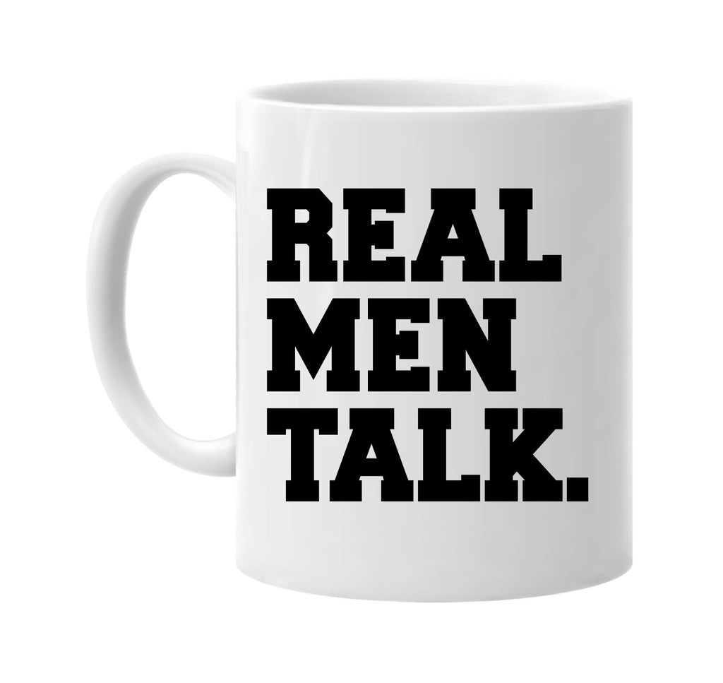 real men talk humorous cool signature outlet novelty coffee cup mug graphic gift ideas gifts for the family mom dad