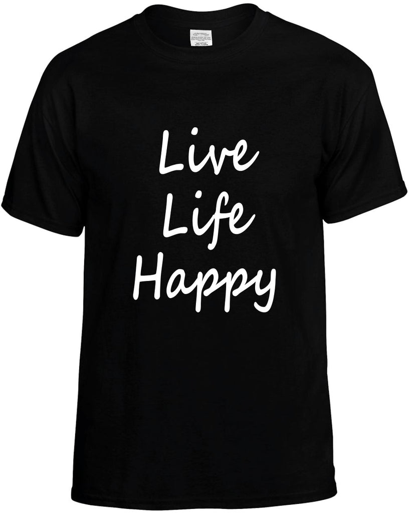 live life happy life quotes zen mens funny t-shirt black