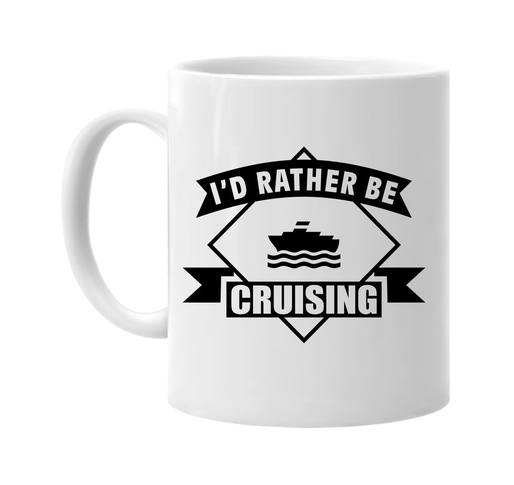 id rather be cruising w banner signature outlet novelty coffee cup mug graphic gift ideas gifts for the family mom dad