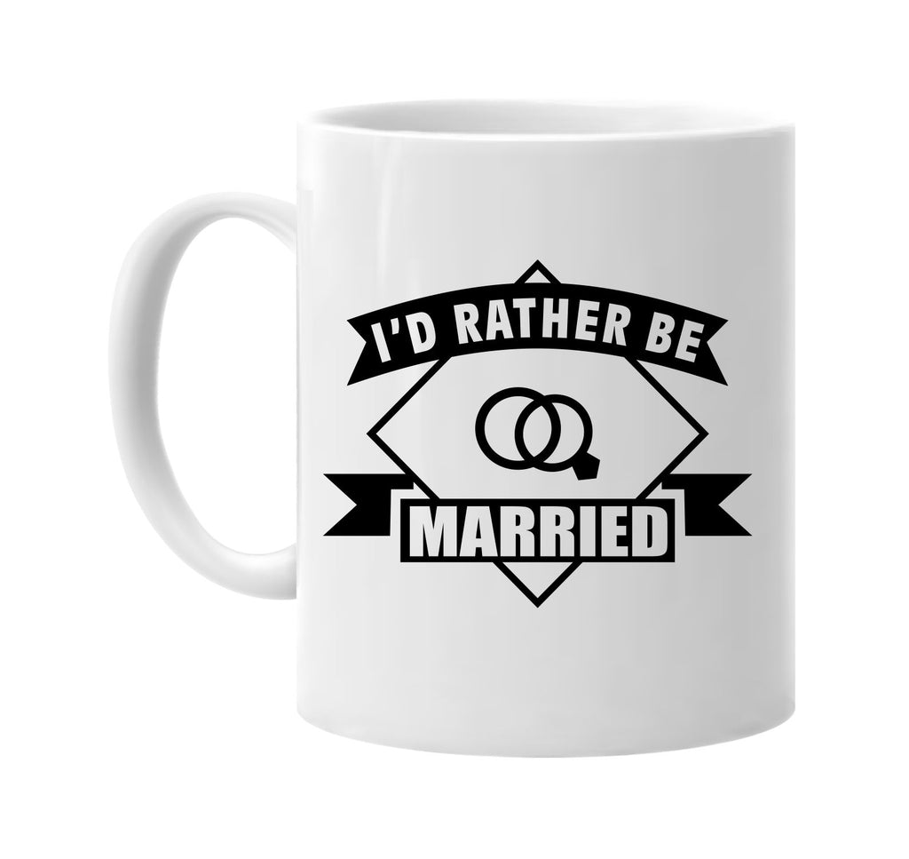 id rather be married with banner signature outlet novelty coffee cup mug graphic gift ideas gifts for the family mom dad