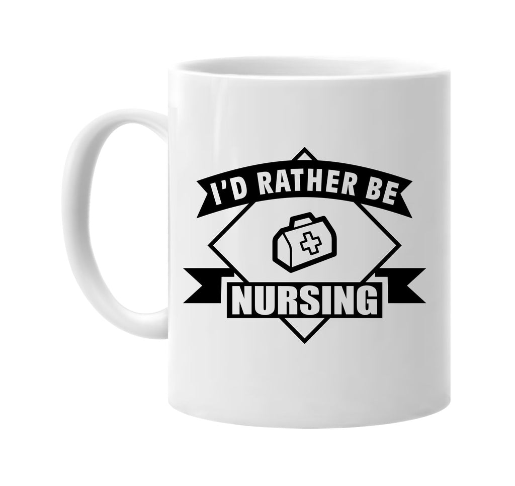 id rather be nursing with banner signature outlet novelty coffee cup mug graphic gift ideas gifts for the family mom dad