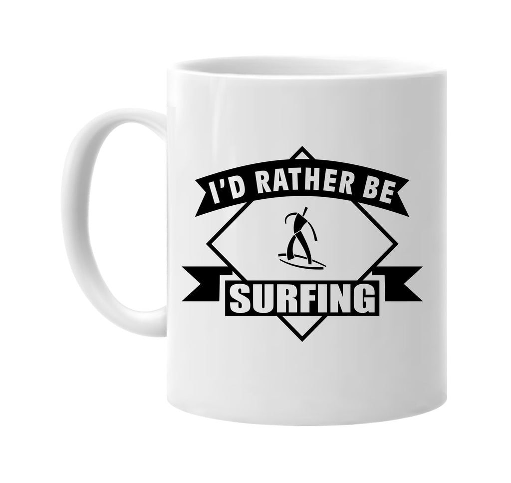 id rather be surfing with banner signature outlet novelty coffee cup mug graphic gift ideas gifts for the family mom dad